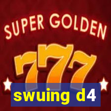 swuing d4